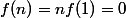 f(n)=nf(1)=0