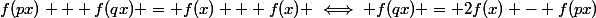 f(px) + f(qx) = f(x) + f(x) \iff f(qx) = 2f(x) - f(px)