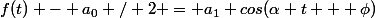 f(t) - a_0 / 2 = a_1 cos(\alpha t + \phi)