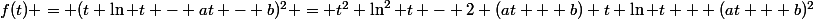 f(t) = (t \ln t - at - b)^2 = t^2 \ln^2 t - 2 (at + b) t \ln t + (at + b)^2