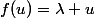 f(u)=\lambda u