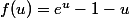 f(u)=e^u-1-u