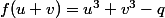 f(u+v)=u^3+v^3-q