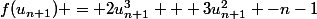 f(u_{n+1}) = 2u_{n+1}^3 + 3u_{n+1}^2 -n-1