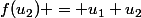 f(u_2) = u_1+u_2