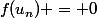 f(u_n) = 0