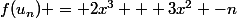 f(u_n) = 2x^3 + 3x^2 -n