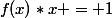 f(x)*x = 1