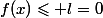 f(x)\leqslant l=0
