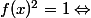 f(x)^2=1\Leftrightarrow
