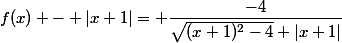 f(x) - |x+1|= \dfrac{-4}{\sqrt{(x+1)^{2}-4}+|x+1|}