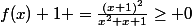 f(x)+1 =\frac{(x+1)^2}{x^2+x+1}\geq 0