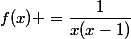 f(x) =\dfrac1{x(x-1)}