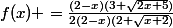 f(x) =\frac{(2-x)(3+\sqrt{2x+5})}{2(2-x)(2+\sqrt{x+2})}