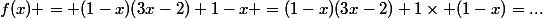 f(x) = (1-x)(3x-2)+1-x =(1-x)(3x-2)+1\times (1-x)=...