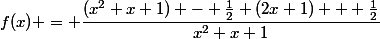 f(x) = \dfrac{(x^2+x+1) - \frac{1}{2} (2x+1) + \frac{1}{2}}{x^2+x+1}