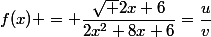 f(x) = \dfrac{\sqrt {2x+6}}{2x^2+8x+6}=\dfrac{u}{v}