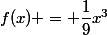 f(x) = \dfrac{1}{9}x^3