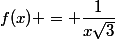 f(x) = \dfrac{1}{x\sqrt{3}}