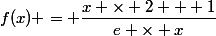 f(x) = \dfrac{x \times 2 + 1}{e \times x}