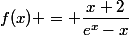 f(x) = \dfrac{x+2}{e^x-x}
