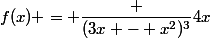 f(x) = \dfrac {(3x - x^2)^3}{4x}