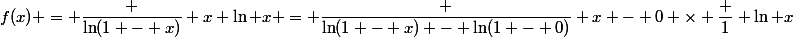 f(x) = \dfrac {\ln(1 - x)} {x \ln x} = \dfrac {\ln(1 - x) - \ln(1 - 0)} {x - 0} \times \dfrac 1 {\ln x}