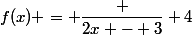 f(x) = \dfrac {2x - 3} 4