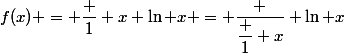 f(x) = \dfrac 1 {x \ln x} = \dfrac {\dfrac 1 x} {\ln x}