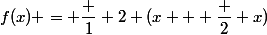 f(x) = \dfrac 1 2 (x + \dfrac 2 x)