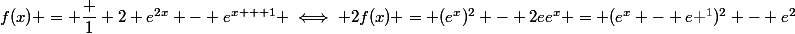 f(x) = \dfrac 1 2 e^{2x} - e^{x + 1} \iff 2f(x) = (e^x)^2 - 2ee^x = (e^x - e{\red ^1})^2 - e^2