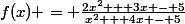 f(x) = \frac{2x^2 + 3x - 5}{x^2 + 4x - 5}