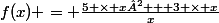 f(x) = \frac{5 \times x² + 3 \times x}{x}