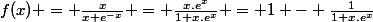 f(x) = \frac{x}{x+e^{-x}} = \frac{x.e^x}{1+x.e^x} = 1 - \frac{1}{1+x.e^x}