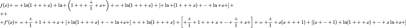 f(x) = \ln(1 + x) \ln \left(1 + \dfrac 1 x \right) = \ln(1 + x) \left[ \ln (1 + x) - \ln x \right]
 \\ 
 \\ f'(x) = \dfrac 1 {1 + x} \left[ \ln(1 + x) - \ln x \right] + \ln(1 + x) \left[ \dfrac 1 {1 + x} - \dfrac 1 x \right] = \dfrac 1 {x(x + 1)} \left[(x - 1) \ln(1 + x) - x\ln x \right]