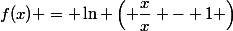 f(x) = \ln \left( \dfrac{x}{x} - 1 \right)