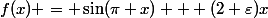 f(x) = \sin(\pi x) + (2+\varepsilon)x