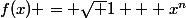 f(x) = \sqrt {1 + x^n}