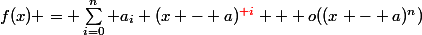 f(x) = \sum_{i=0}^n a_i (x - a)^{{\red i}} + o((x - a)^n)