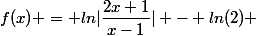 f(x) = {{ln}}|\dfrac{2x+1}{x-1}| - ln(2) 