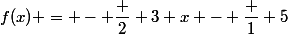 f(x) = - \dfrac 2 3 x - \dfrac 1 5