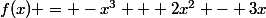 f(x) = -x^3 + 2x^2 - 3x