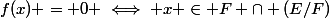 f(x) = 0 \iff x \in F \cap (E/F)