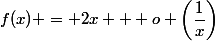 f(x) = 2x + o \left(\dfrac{1}{x}\right)