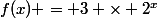f(x) = 3 \times 2^x