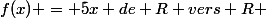 f(x) = 5x de R vers R+