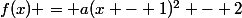 f(x) = a(x - 1)^2 - 2