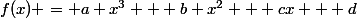 f(x) = a x^3 + b x^2 + cx + d