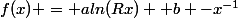 f(x) = aln(Rx) +b -x^{-1}