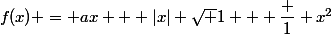 f(x) = ax + |x| \sqrt {1 + \dfrac 1 {x^2}}